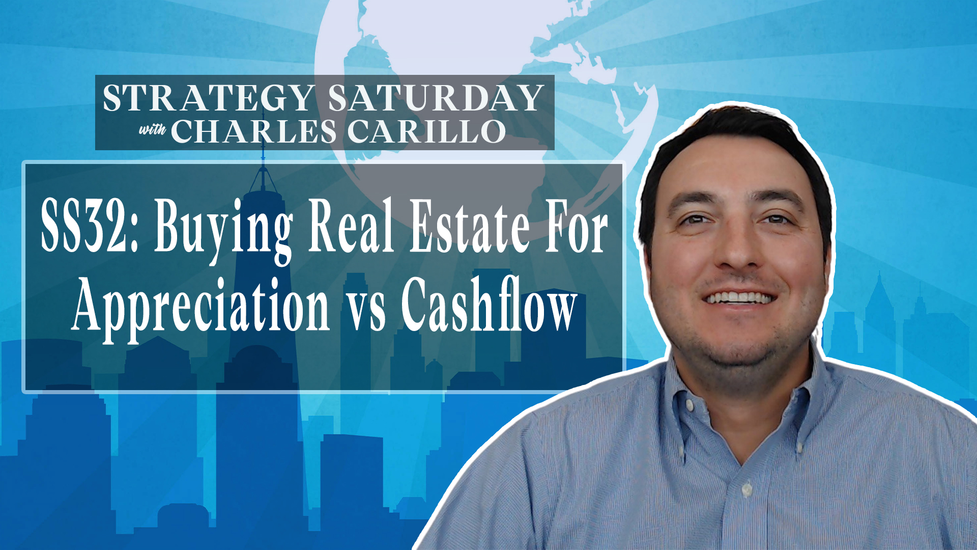 SS32 Buying Real Estate For Appreciation vs Cashflow