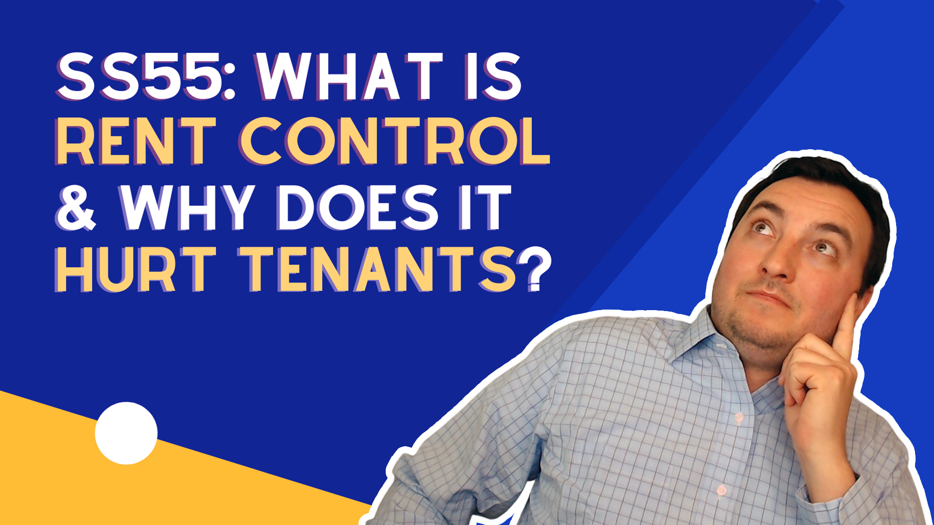 How Rent Control Hurts Renters SS55: What is Rent Control and Why Does it Hurt Tenants?