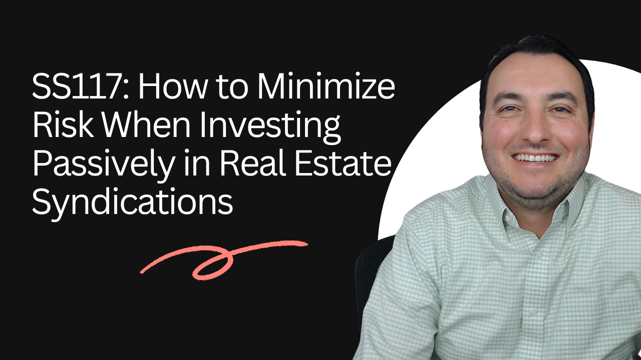SS117: How to Minimize Risk When Investing Passively in Real Estate ...
