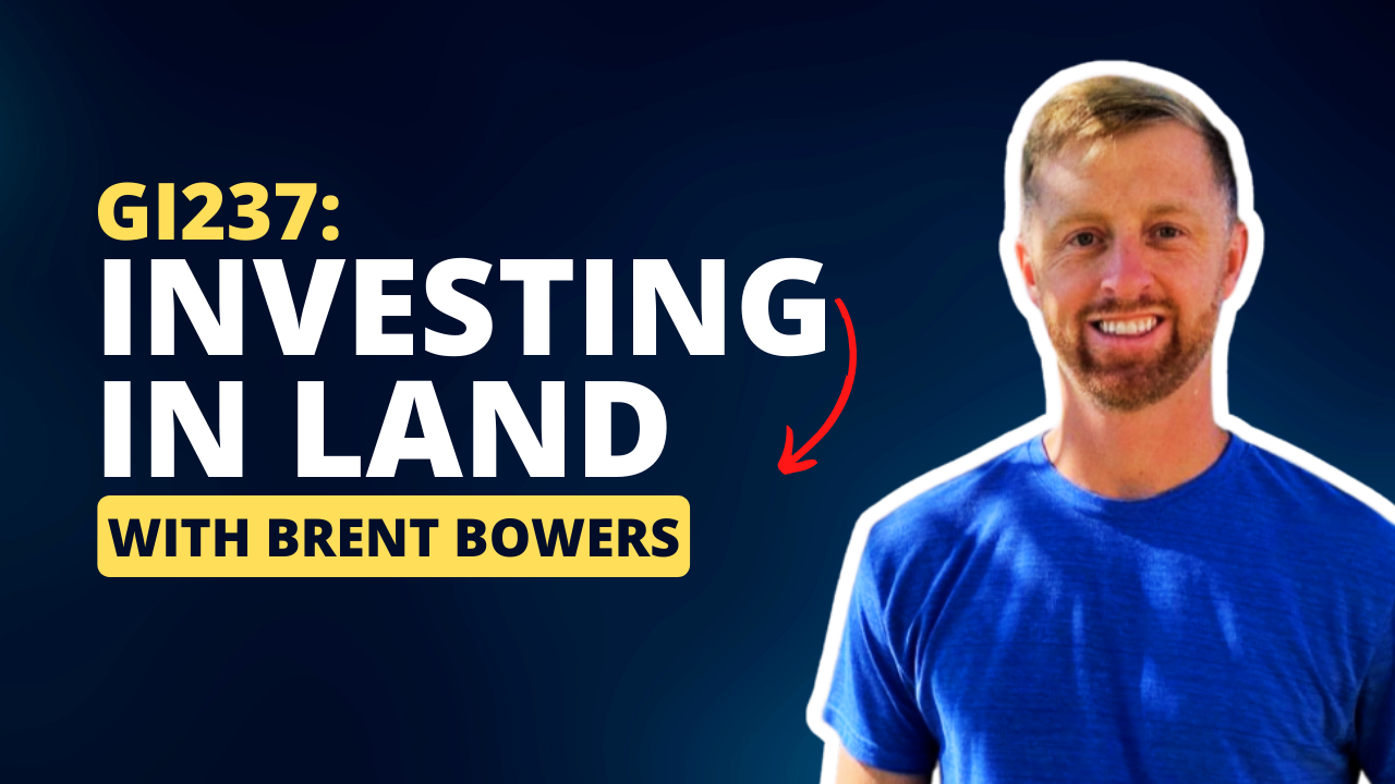 GI237 Investing in Land with Brent Bowers